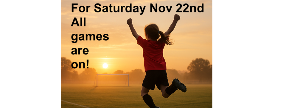 Games are on for Nov 22nd